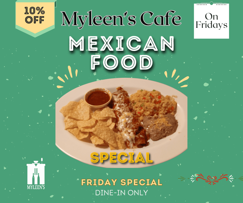 10% off ALL Mexican Food on Fridays!